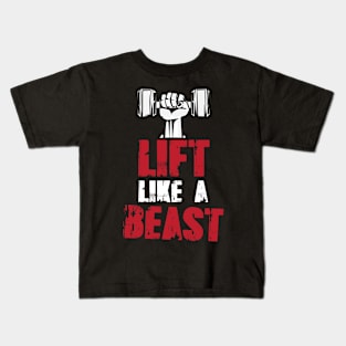Lift Like a Beast Workout Exercise Gym Tee Kids T-Shirt